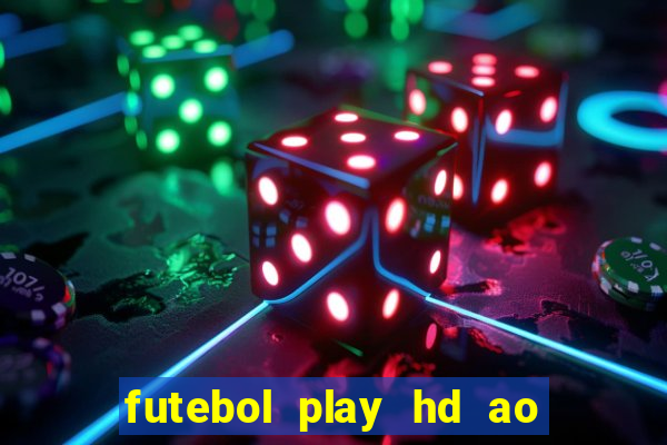 futebol play hd ao vivo agora